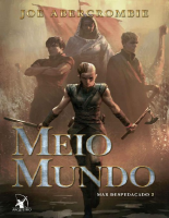 Meio Mundo 02 - Joe Abercrombie.pdf